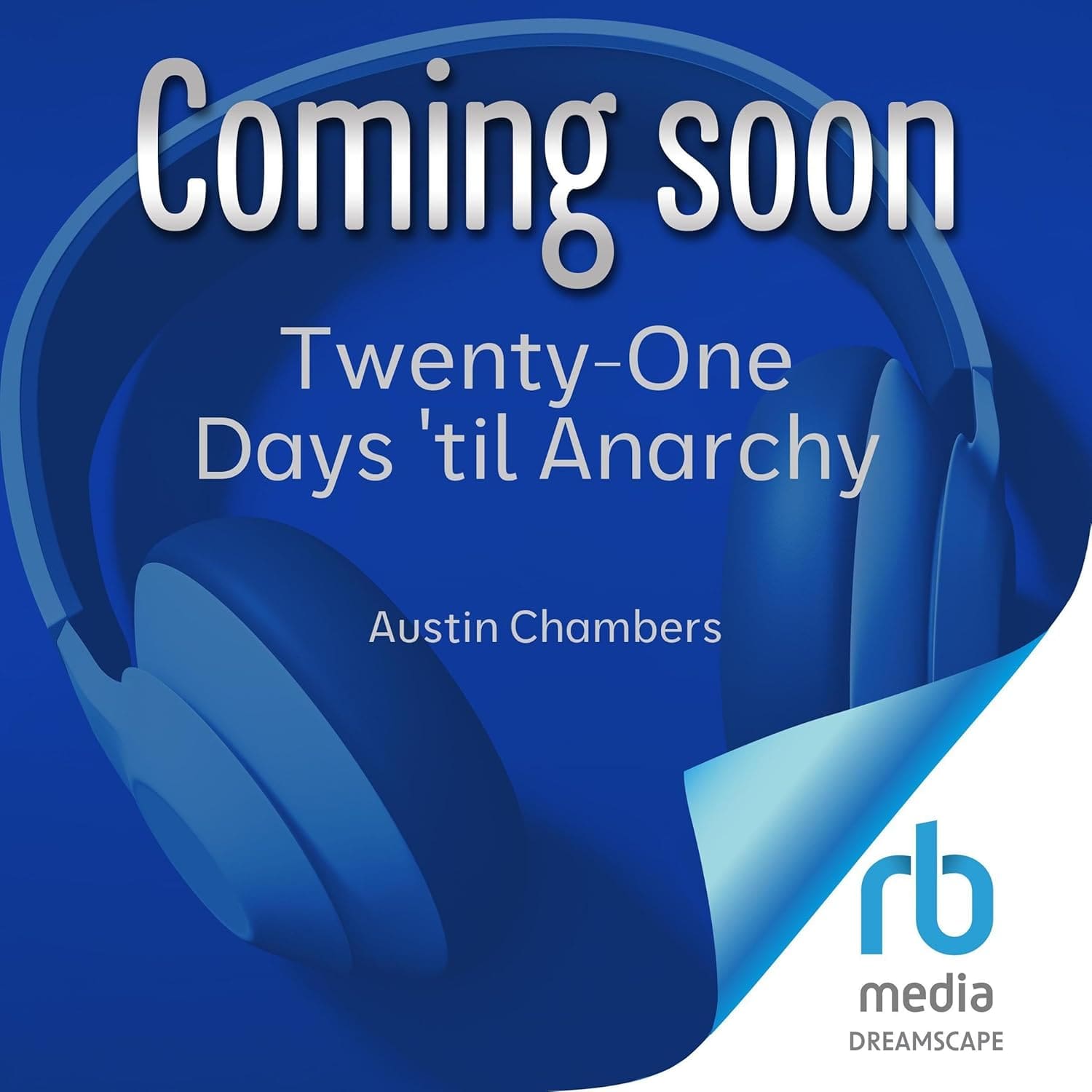 Twenty-One Days ’til Anarchy